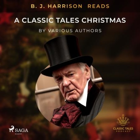 Various Authors et B. J. Harrison - B. J. Harrison Reads A Classic Tales Christmas.