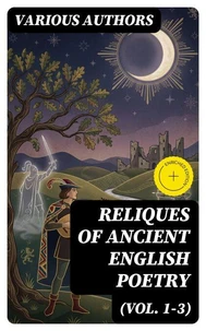 Reliques of Ancient English Poetry (Vol. 1-3)
