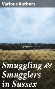Smuggling &amp; Smugglers in Sussex