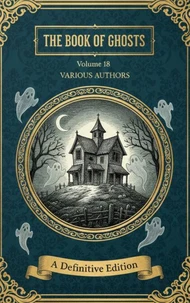 The Book of Ghosts (Volume 18)