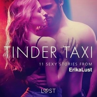 Various Authors et Martin Reib Petersen - Tinder Taxi - 11 sexy stories from Erika Lust.
