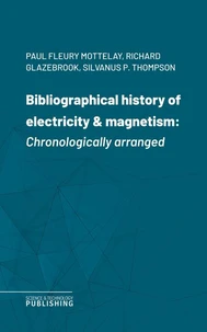Bibliographical history of electricity &amp; magnetism