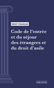 Code de l'entrée et du séjour des étrangers et du droit d'asile