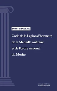 Code de la Légion d'honneur, de la Médaille militaire et de l'ordre national du Mérite