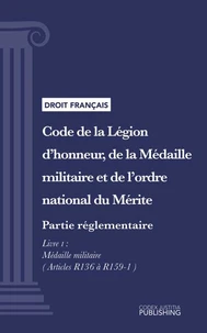 Code de la Légion d'honneur, de la Médaille militaire et de l'ordre national du Mérite