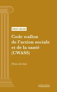 Code wallon de l'action sociale et de la santé (CWASS) - partie décrétale