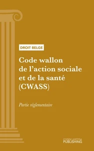 Code wallon de l'action sociale et de la santé (CWASS) - partie réglementaire