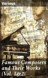 Famous Composers and Their Works (Vol. 1&amp;2)