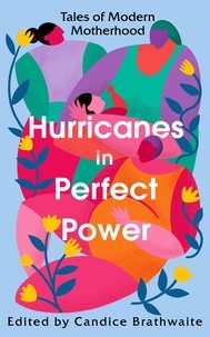  Various et Candice Brathwaite - Hurricanes in Perfect Power - Tales of Modern Motherhood.