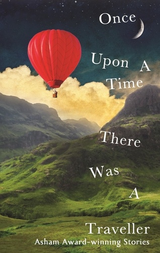 Once Upon a Time There Was a Traveller. Asham award-winning stories