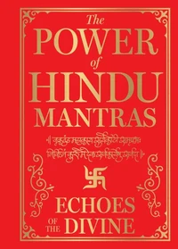 The Power of Hindu Mantras: Echoes of the Divine
