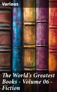 The World's Greatest Books — Volume 06 — Fiction