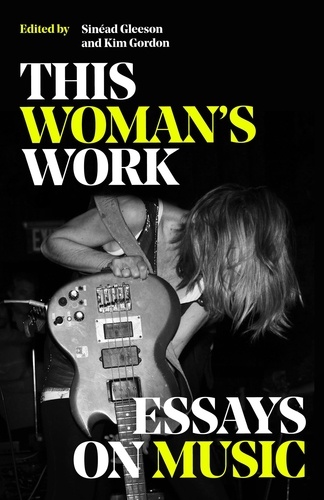 This Woman's Work. Essays on Music