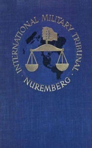 Trial of the Major War Criminals Before the InterMilitary Tribunal