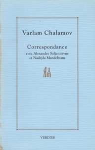 Varlam Chalamov - Correspondance avec A. Soljenistsyne.