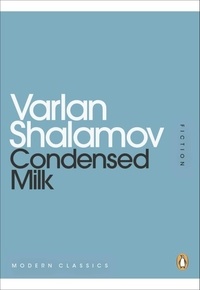 Varlam Shalamov - Condensed Milk.