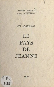 En Lorraine, le pays de Jeanne