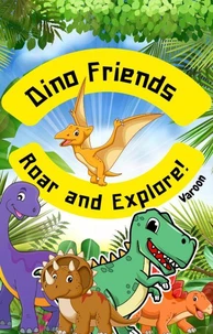 Dino Friends: Roar and Explore
