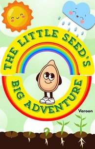 The Little Seed's Big Adventure