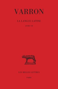  Varron - La langue latine - Tome 3, Livre VII.