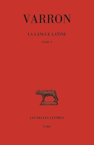 Guillaume Bonnet et  Varron - La langue latine. Tome VI : Livre X.