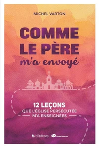 Comme le père m'a envoyé