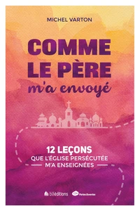 Comme le père m'a envoyé
