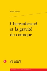 Chateaubriand et la gravité du comique