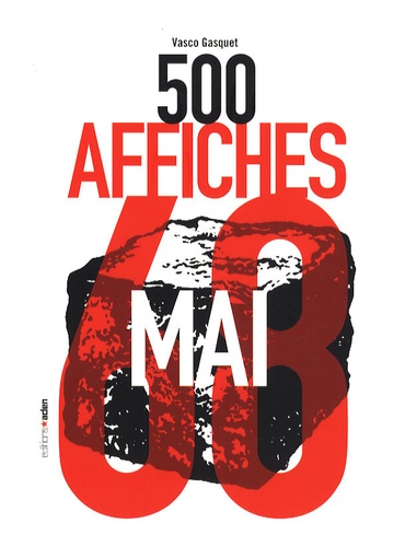 Vasco Gasquet - 500 Affiches de Mai 68.