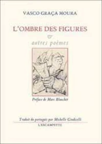 L'Ombre Des Figures Et Autres Poemes