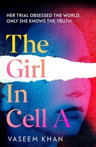 Vaseem Khan - The Girl In Cell A - A tense and gripping suspense novel guaranteed to surprise and thrill.