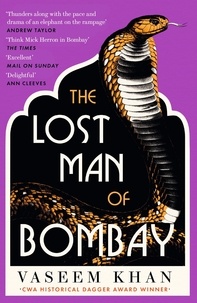 Vaseem Khan - The Lost Man of Bombay - The thrilling new mystery from the acclaimed author of Midnight at Malabar House.