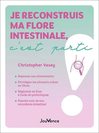 Je reconstruis ma flore intestinale, c’est parti