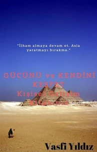 GÜCÜNÜ ve KENDİNİ KEŞFET