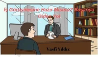 İş Görüşmesine Hazır Mısınız? Başarıya Giden Yol