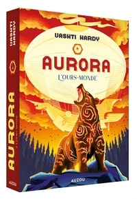 Vashti Hardy - Aurora Tome 3 : L'ours-monde.