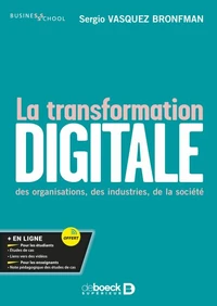 La transformation digitale des organisations, des industries, de la société