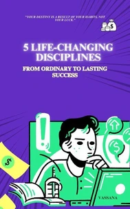 5 Life-Changing Disciplines: From Ordinary to Lasting Success