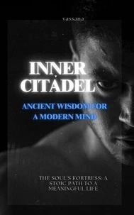 Inner Citadel: Ancient Wisdom for a Modern Mind