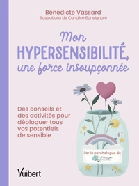 Mon hypersensibilité, une force insoupçonnée