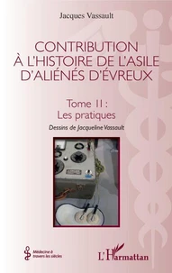 Contribution à l'histoire de l'asile d'aliénés d'Evreux