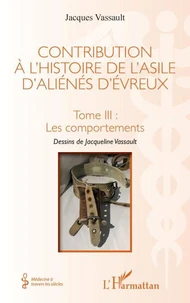 Contribution à l'histoire de l'asile d'aliénés d'Evreux