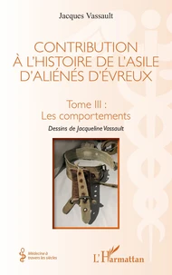 Contribution à l'histoire de l'asile d'aliénés d'Evreux