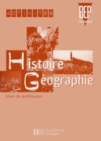 Histoire-Geographie Bep Terminale. Livre Du Professeur