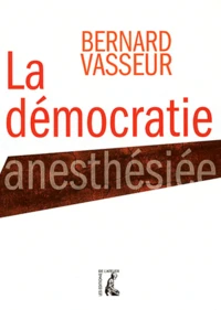 La démocratie anesthésiée