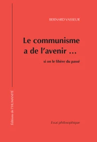 Le communisme a de l'avenir si on le libère du passé