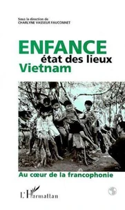 ENFANCE, ETAT DES LIEUX, VIETNAM.