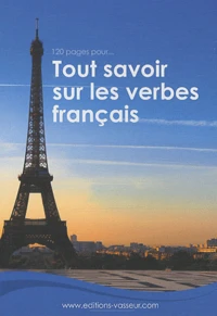 120 pages pour tout savoir sur les verbes français