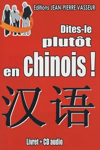 Dites-le plutôt en chinois !