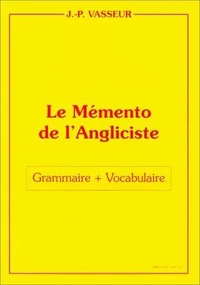 Le Memento De L'Angliciste.Grammaire Et Vocabulaire